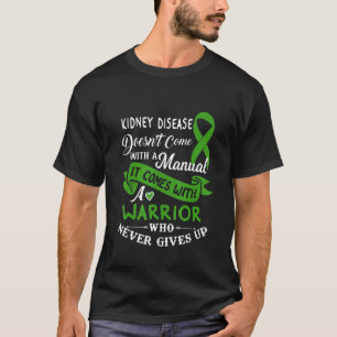 Kidney Disease A Warrior Who Never Gives Up Ribbo T-Shirt