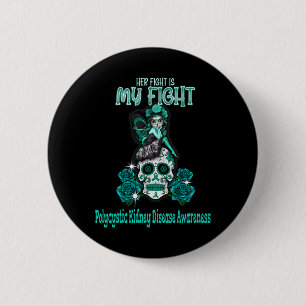 Kidney Disease Awareness Her Fight Is My Fight 6 Cm Round Badge