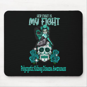 Kidney Disease Awareness Her Fight Is My Fight  Mouse Pad