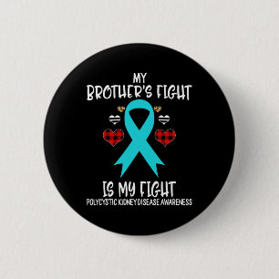 Kidney Disease Awareness My Brother's Fight Is My 6 Cm Round Badge