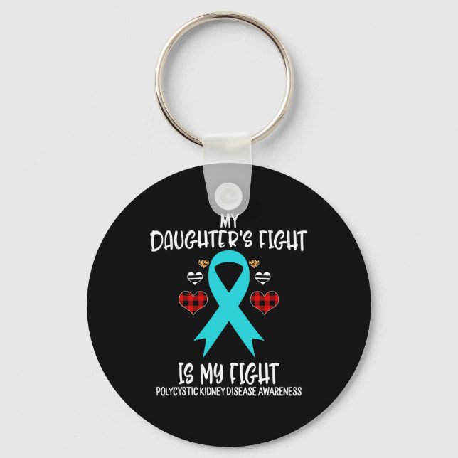 Kidney Disease Awareness My Daughter's Fight Is M  Key Ring (Front)