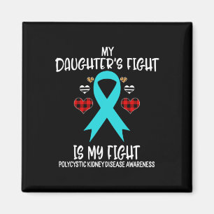 Kidney Disease Awareness My Daughter's Fight Is M  Magnet