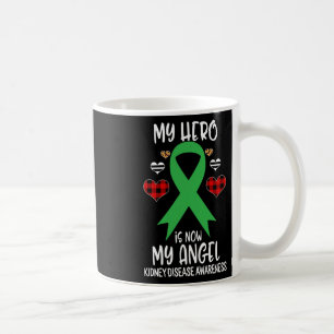 Kidney Disease Awareness Remembrance Hero Is Now M Coffee Mug