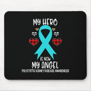 Kidney Disease Awareness Remembrance Hero Is Now  Mouse Pad