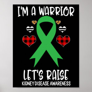 Kidney Disease Awareness Ribbon I'm Warrior Let's  Poster