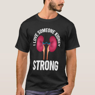 Kidney Disease Awareness Shirt, I Love Someone Kid T-Shirt