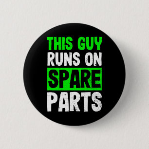 Kidney Disease Design Guy Runs On Spareparts Gift 6 Cm Round Badge