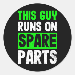 Kidney Disease Design Guy Runs On Spareparts Gift Classic Round Sticker