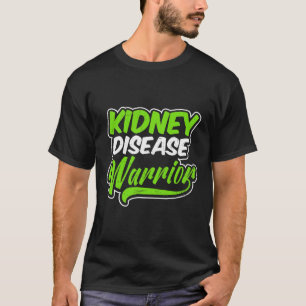 Kidney Disease Design Warrior Gift 1 T-Shirt