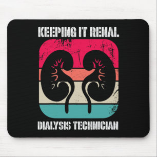 Kidney Disease Dialysis Technician Keeping It Rena Mouse Pad