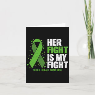 Kidney Disease Her Fight My Fight Kidney Disease A Card