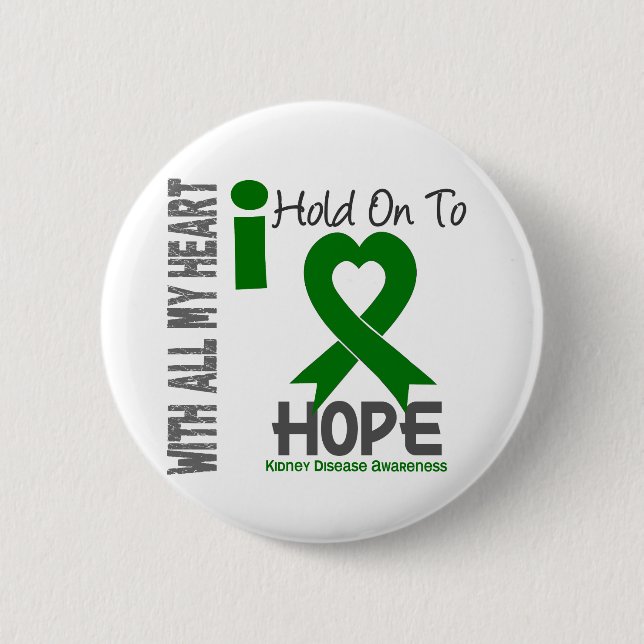 Kidney Disease I Hold On To Hope 6 Cm Round Badge (Front)