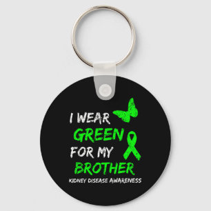 Kidney Disease I Wear Green For My Brother Ribbon Key Ring