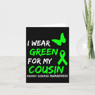 Kidney Disease I Wear Green For My Cousin Ribbon 1 Card