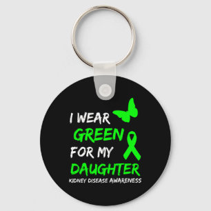 Kidney Disease I Wear Green For My Daughter Ribbon Key Ring