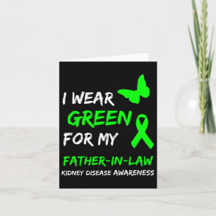 Kidney Disease I Wear Green For My Father-in-law R Card