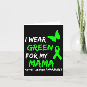 Kidney Disease I Wear Green For My Mama Ribbon Card