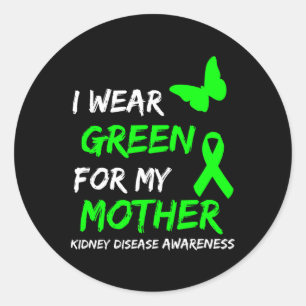 Kidney Disease I Wear Green For My Mother Ribbon 1 Classic Round Sticker