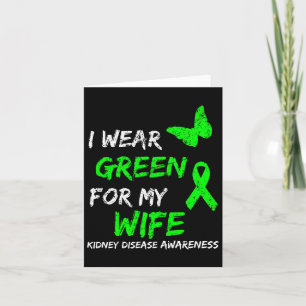 Kidney Disease I Wear Green For My Wife Ribbon Card