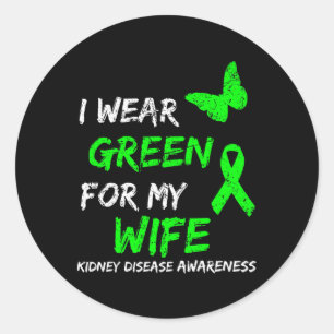 Kidney Disease I Wear Green For My Wife Ribbon Classic Round Sticker