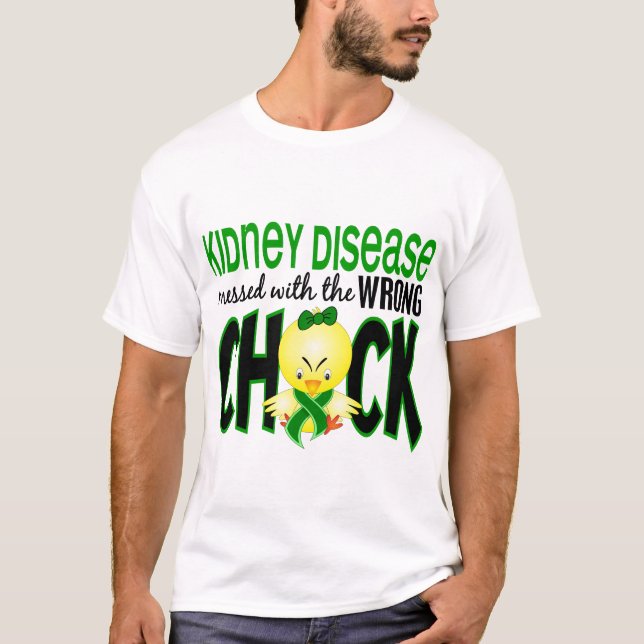 Kidney Disease Messed With The Wrong Chick T-Shirt (Front)