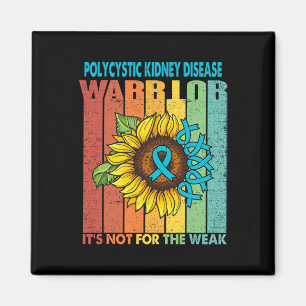 Kidney Disease Warrior It's Not For The Weak  Magnet