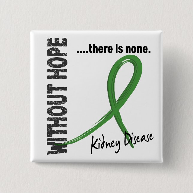 Kidney Disease Without Hope 1 15 Cm Square Badge (Front)