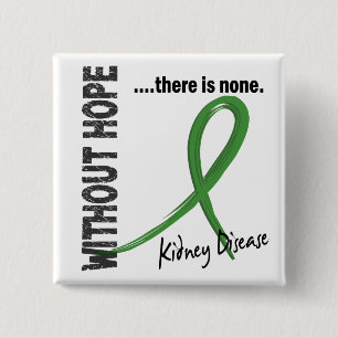 Kidney Disease Without Hope 1 15 Cm Square Badge
