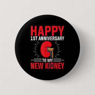 Kidney Donor - Happy 1st Anniversary To My New Kid 6 Cm Round Badge