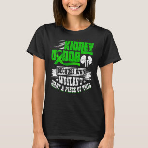 Kidney Donor Organ Transplant Kidney Donor Quote T-Shirt