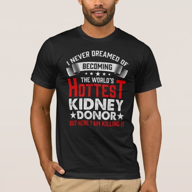 Kidney Donor Organ Transplant Surgery Recovery T-Shirt (Front)