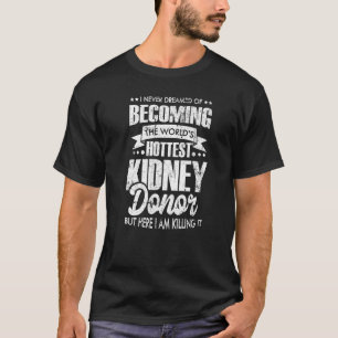 Kidney Donor Organ Transplant T-Shirt