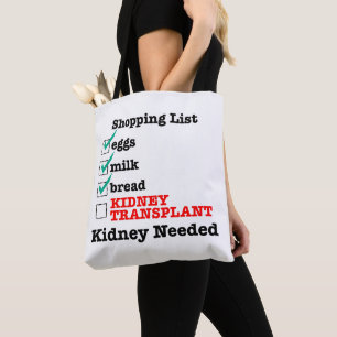 Kidney Needed Grocery List Tote Bag