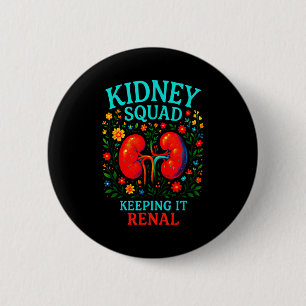 Kidney squad keeping renal - nephrology tech's 6 cm round badge
