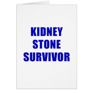 Kidney Stone Survivor