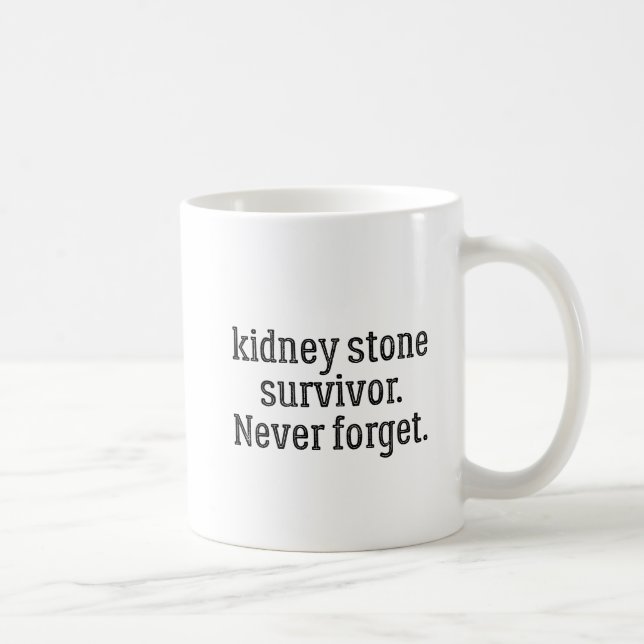 Kidney Stone Survivor Never Forget Coffee Mug (Right)