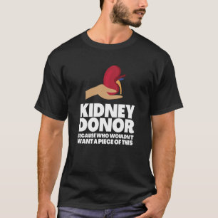 Kidney Transplant And Organ Donor Recipient T-Shirt