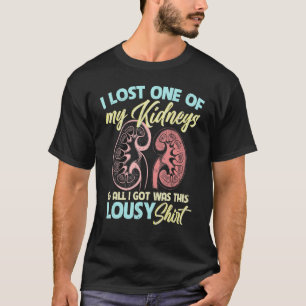 Kidney Transplant Donor Lost Surgery Recovery T-Shirt
