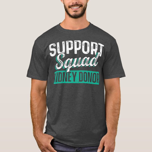 Kidney Transplant Donor Support Surgery Recovery T-Shirt (Front)
