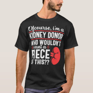 Kidney Transplant Funny Organ Donor Awareness T-Shirt