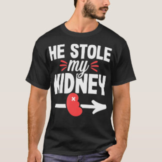Kidney Transplant Organ Donor Funny Surgery Recove T-Shirt