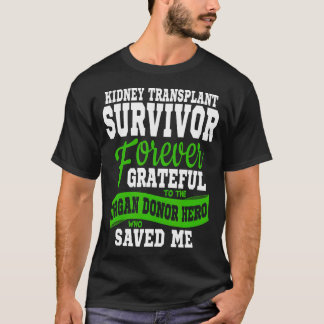 Kidney Transplant Organ Recipient Survivor T-Shirt