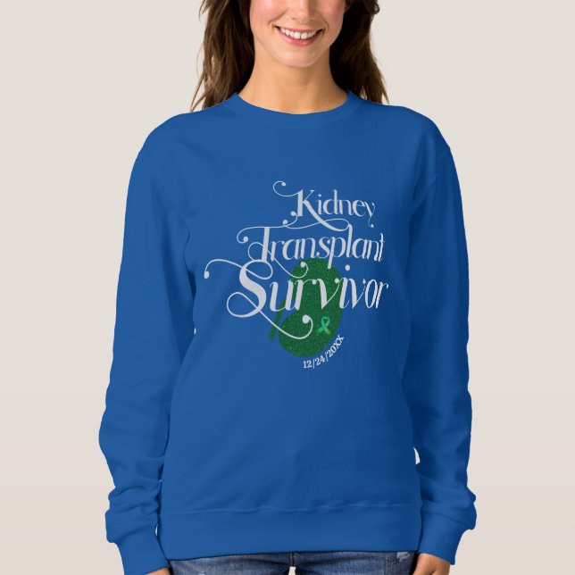 Kidney Transplant Survivor Custom Sweatshirt (Front)