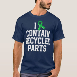 Kidney Transplant Survivor Gifts I Contain Parts T-Shirt