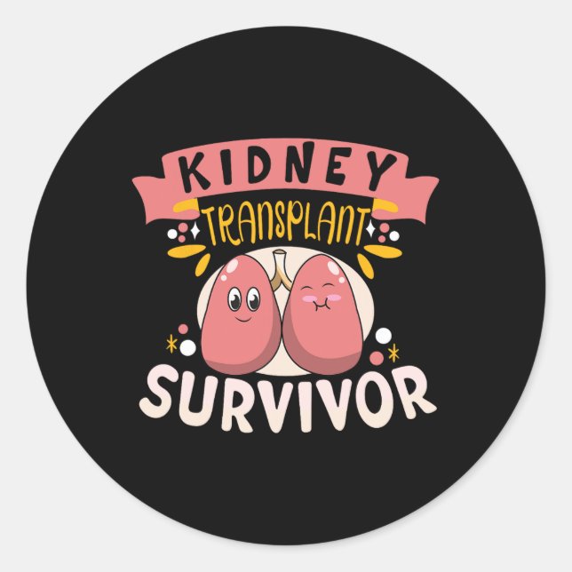 Kidney Transplant Survivor Kidney Disease Kidney S Classic Round Sticker (Front)