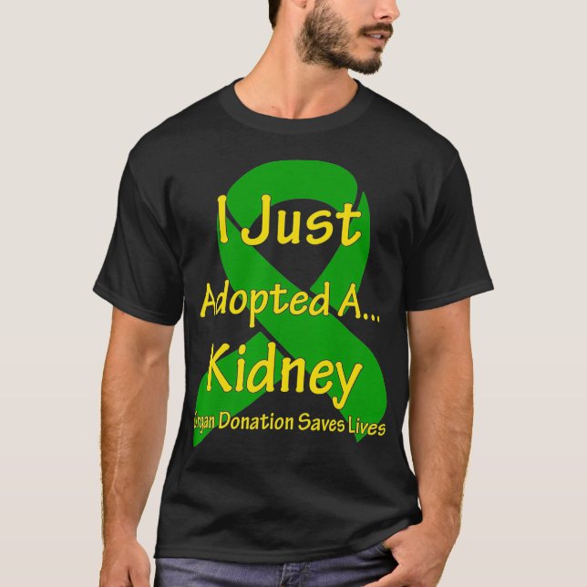 Kidney Transplant T   I Just Adopted A Kidney  T-Shirt (Front)
