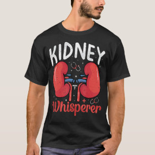 Kidney Whisperer Nephrology Dialysis Technician Nu T-Shirt