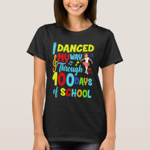 Kids 100th Day Of School Danced My Way through 100 T-Shirt
