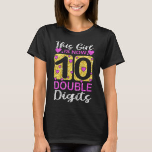 Kids 10 Year Old This Girl Is Now 10 Double Digit T-Shirt