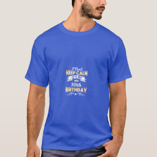 Kids 10 Years Old shirt I Cant Keep Calm Its My